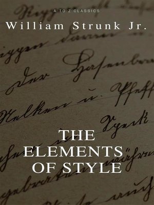 cover image of The Elements of Style () (Best Navigation, Active TOC) (A to Z Classics)